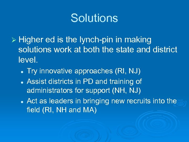Solutions Ø Higher ed is the lynch-pin in making solutions work at both the