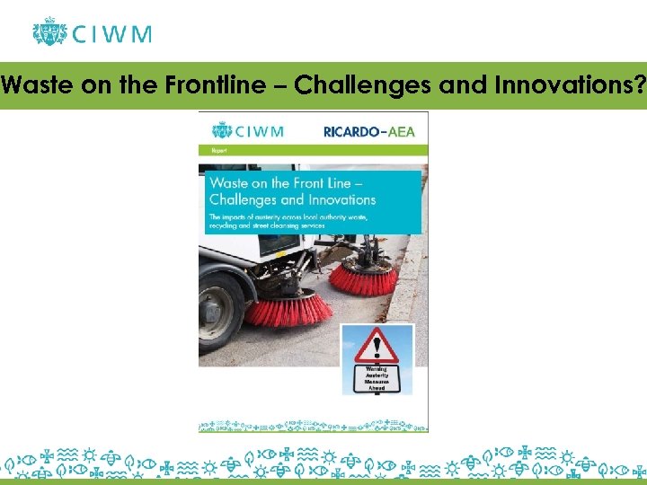 Waste on the Frontline – Challenges and Innovations? 