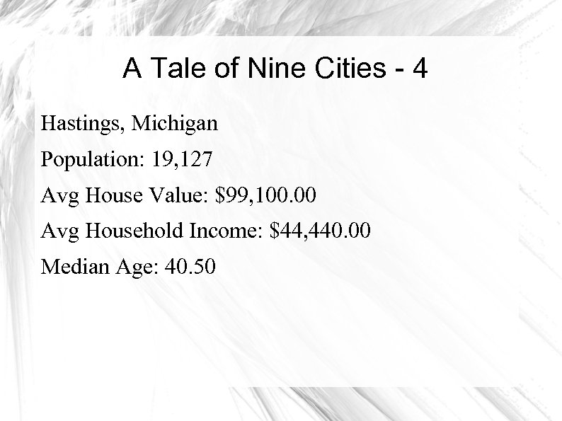 A Tale of Nine Cities - 4 Hastings, Michigan Population: 19, 127 Avg House