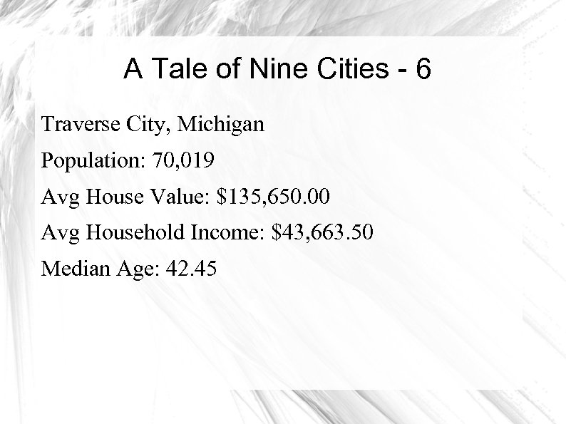 A Tale of Nine Cities - 6 Traverse City, Michigan Population: 70, 019 Avg