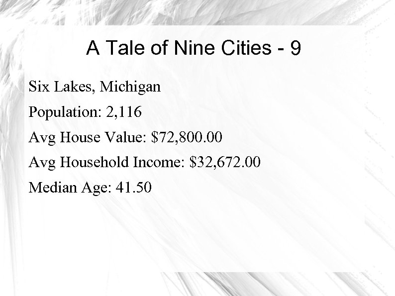 A Tale of Nine Cities - 9 Six Lakes, Michigan Population: 2, 116 Avg