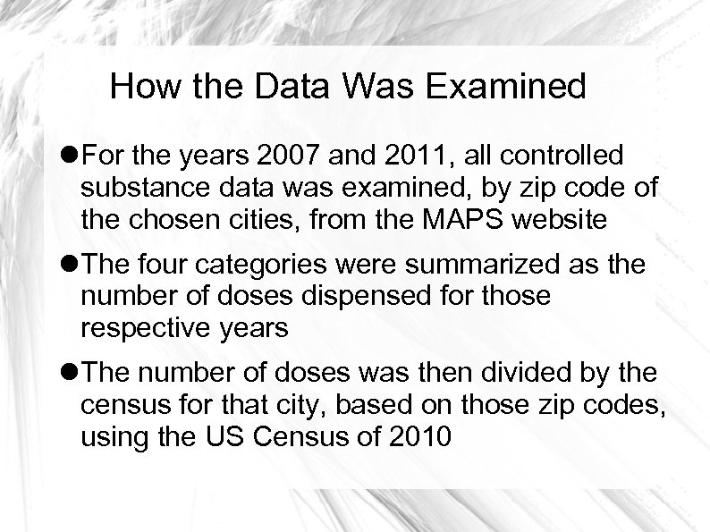 How the Data Was Examined For the years 2007 and 2011, all controlled substance