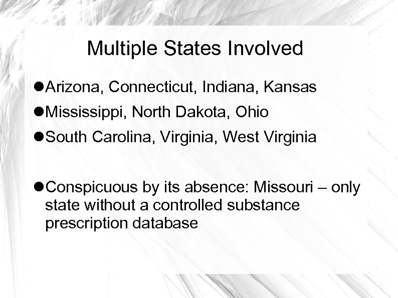 Multiple States Involved Arizona, Connecticut, Indiana, Kansas Mississippi, North Dakota, Ohio South Carolina, Virginia,