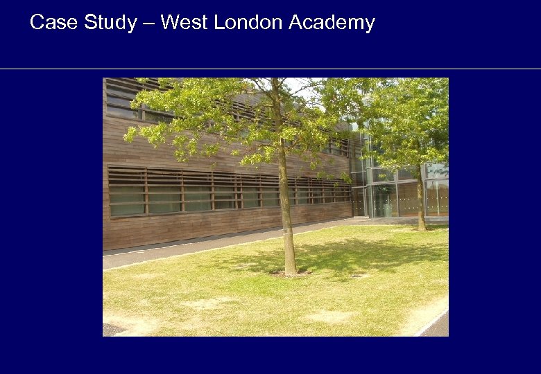 Case Study – West London Academy 