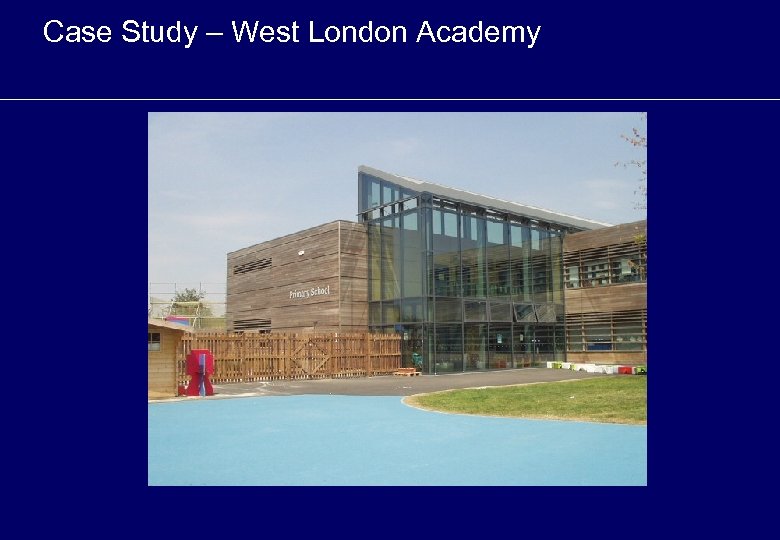 Case Study – West London Academy 