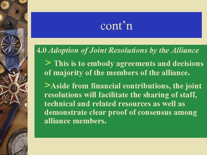 cont’n 4. 0 Adoption of Joint Resolutions by the Alliance > This is to