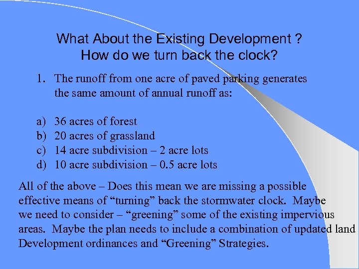 What About the Existing Development ? How do we turn back the clock? 1.