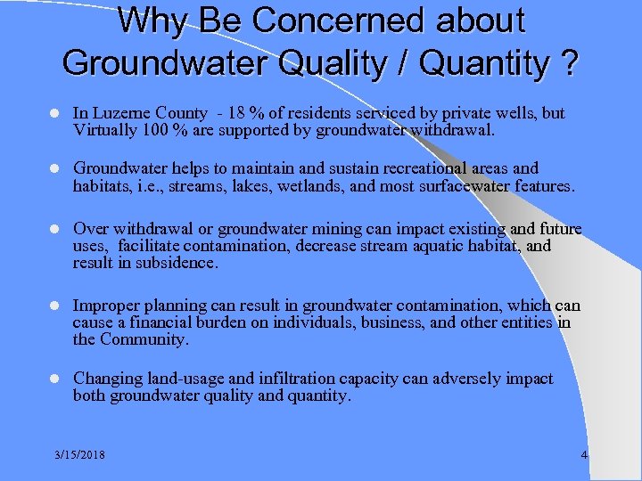 Why Be Concerned about Groundwater Quality / Quantity ? l In Luzerne County -