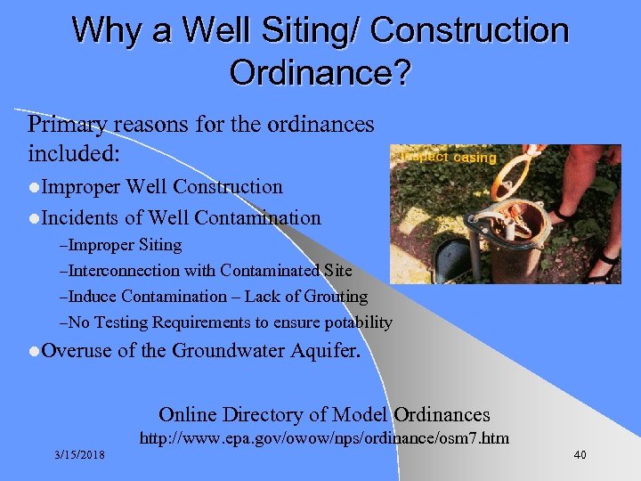 Why a Well Siting/ Construction Ordinance? Primary reasons for the ordinances included: l. Improper