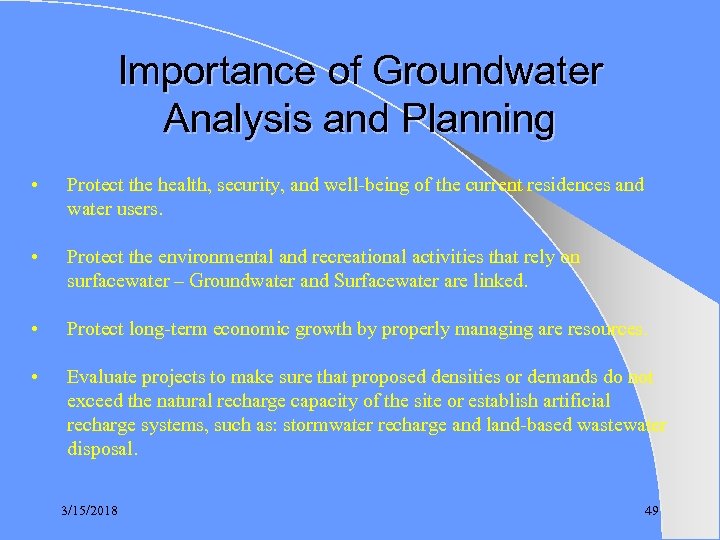 Importance of Groundwater Analysis and Planning • Protect the health, security, and well-being of