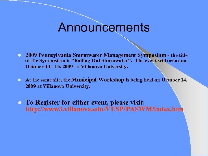 Announcements l 2009 Pennsylvania Stormwater Management Symposium - the title l At the same