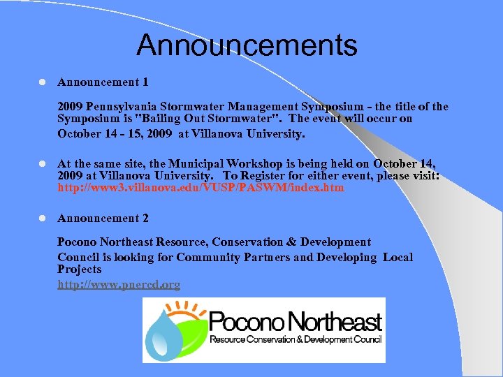 Announcements l Announcement 1 2009 Pennsylvania Stormwater Management Symposium - the title of the