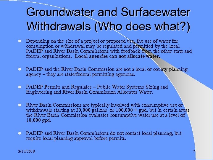 Groundwater and Surfacewater Withdrawals (Who does what? ) l Depending on the size of