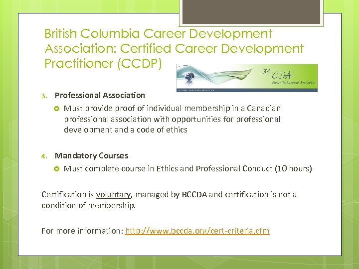 British Columbia Career Development Association: Certified Career Development Practitioner (CCDP) 3. Professional Association Must