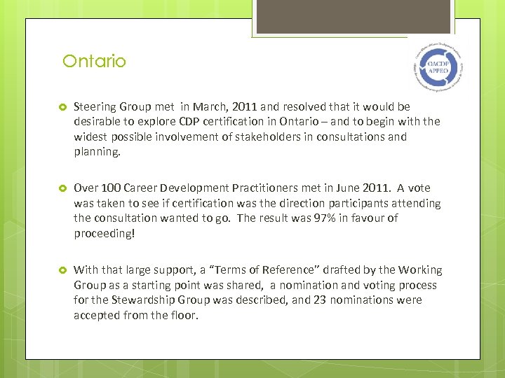 Ontario Steering Group met in March, 2011 and resolved that it would be desirable