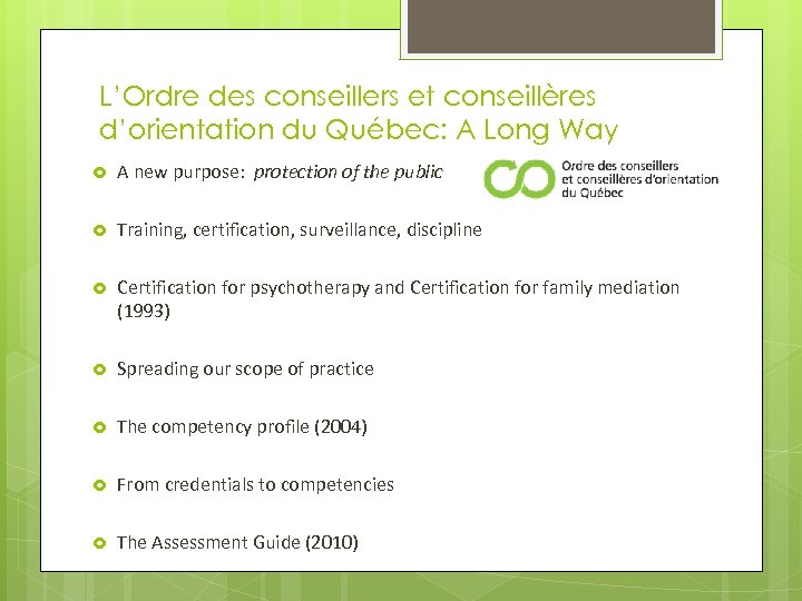 L’Ordre des conseillers et conseillères d’orientation du Québec: A Long Way A new purpose: