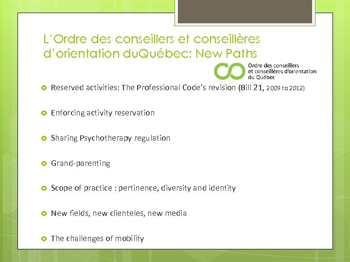 L’Ordre des conseillers et conseillères d’orientation du. Québec: New Paths Reserved activities: The Professional