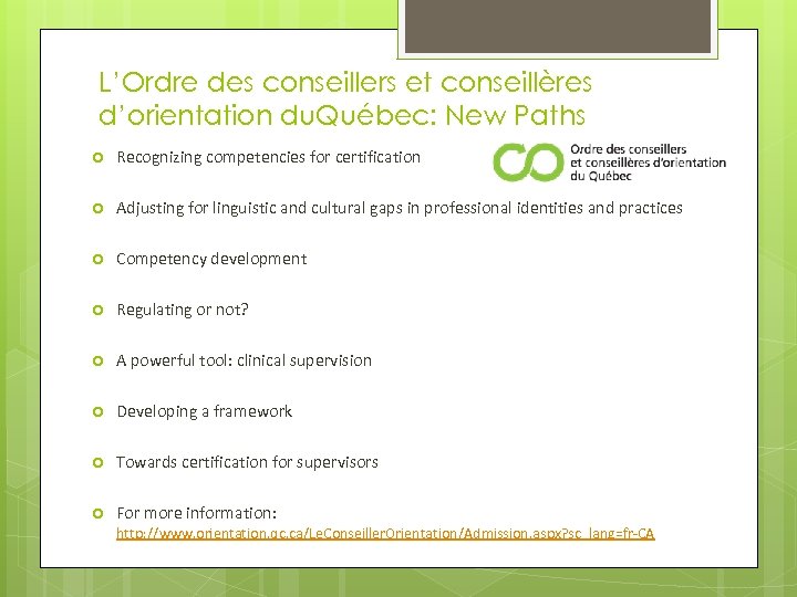 L’Ordre des conseillers et conseillères d’orientation du. Québec: New Paths Recognizing competencies for certification
