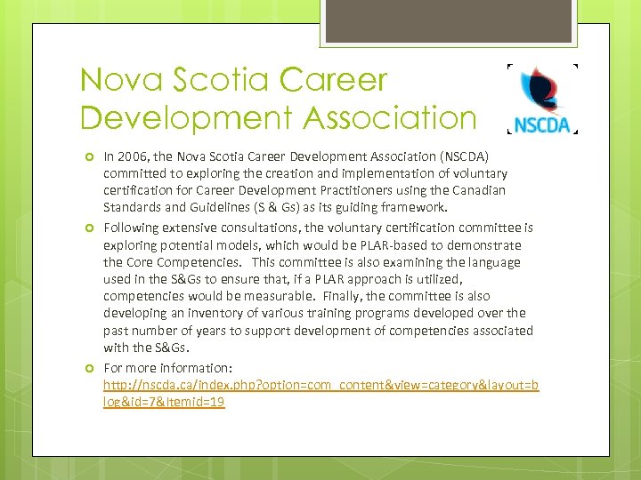 Nova Scotia Career Development Association In 2006, the Nova Scotia Career Development Association (NSCDA)