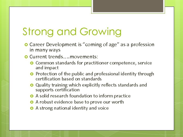 Strong and Growing Career Development is “coming of age” as a profession in many