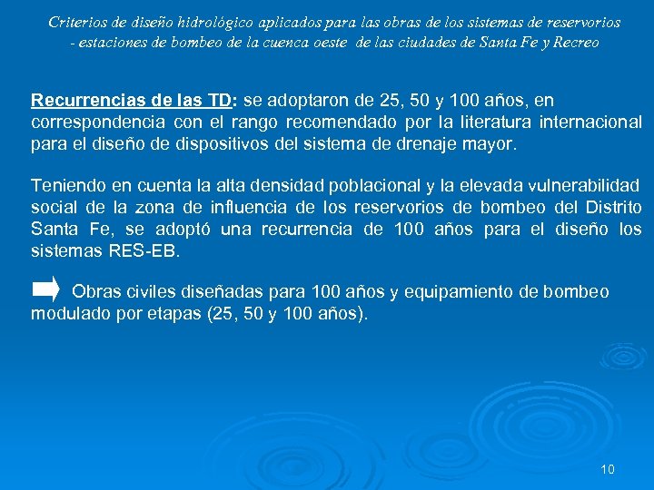 Criterios de diseño hidrológico aplicados para las obras de los sistemas de reservorios -