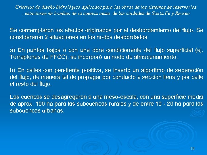 Criterios de diseño hidrológico aplicados para las obras de los sistemas de reservorios -