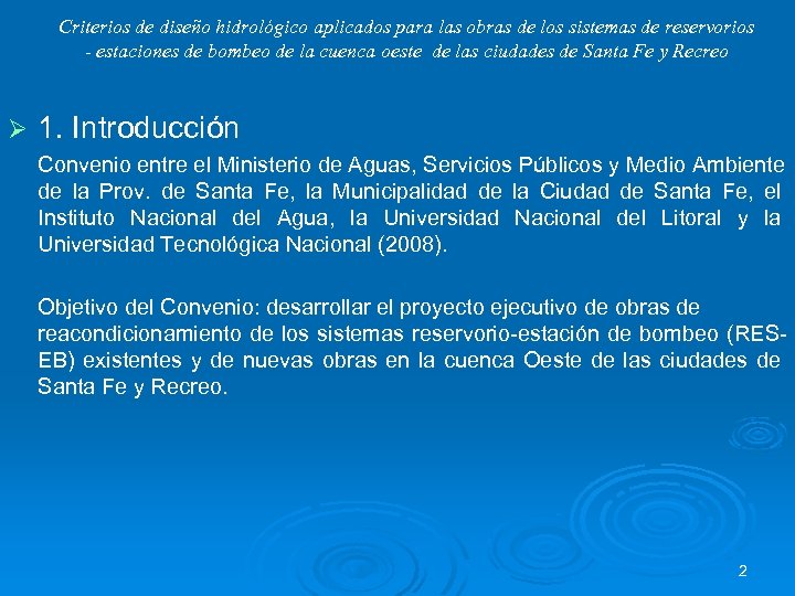 Criterios de diseño hidrológico aplicados para las obras de los sistemas de reservorios -