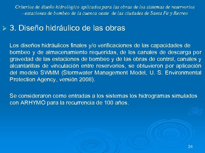 Criterios de diseño hidrológico aplicados para las obras de los sistemas de reservorios -