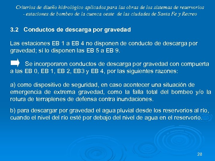 Criterios de diseño hidrológico aplicados para las obras de los sistemas de reservorios -
