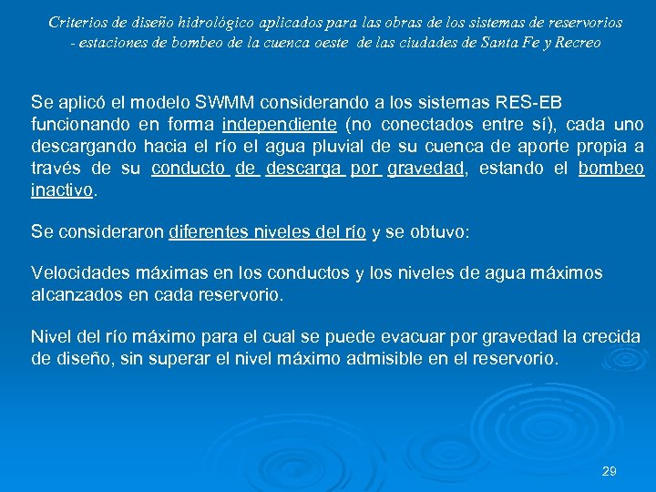 Criterios de diseño hidrológico aplicados para las obras de los sistemas de reservorios -