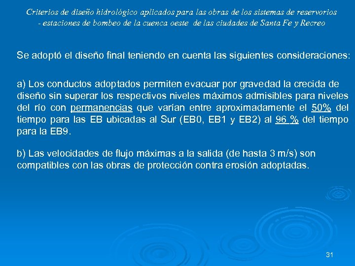 Criterios de diseño hidrológico aplicados para las obras de los sistemas de reservorios -