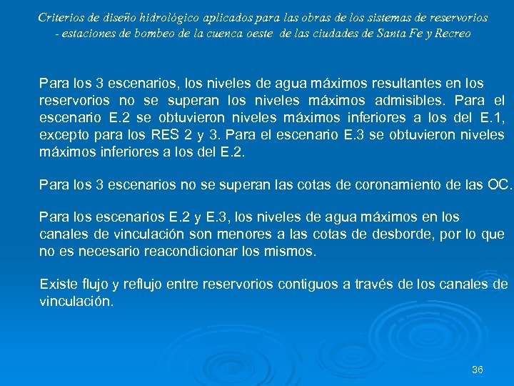 Criterios de diseño hidrológico aplicados para las obras de los sistemas de reservorios -
