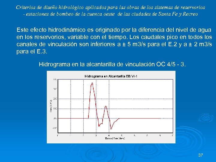 Criterios de diseño hidrológico aplicados para las obras de los sistemas de reservorios -