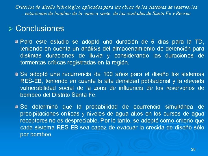 Criterios de diseño hidrológico aplicados para las obras de los sistemas de reservorios -