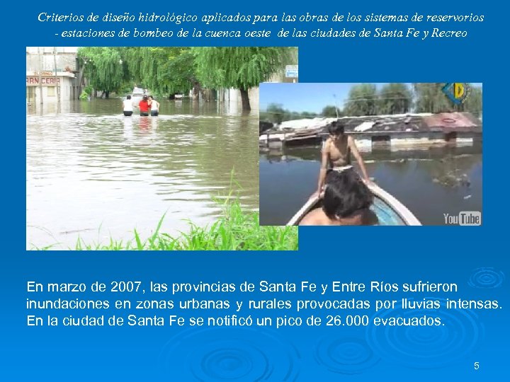 Criterios de diseño hidrológico aplicados para las obras de los sistemas de reservorios -