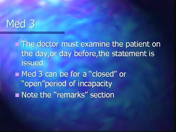 Med 3 n The doctor must examine the patient on the day, or day
