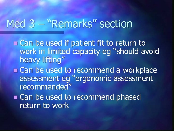 Med 3 – “Remarks” section n Can be used if patient fit to return