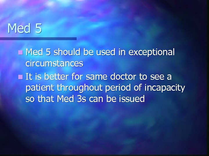 Med 5 n Med 5 should be used in exceptional circumstances n It is