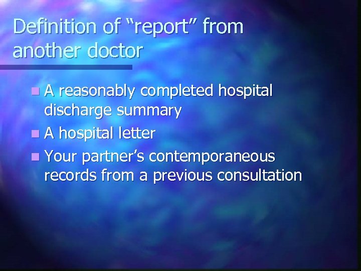 Definition of “report” from another doctor n. A reasonably completed hospital discharge summary n