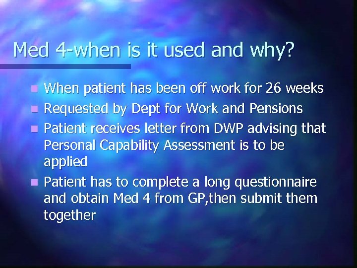Med 4 -when is it used and why? n n When patient has been