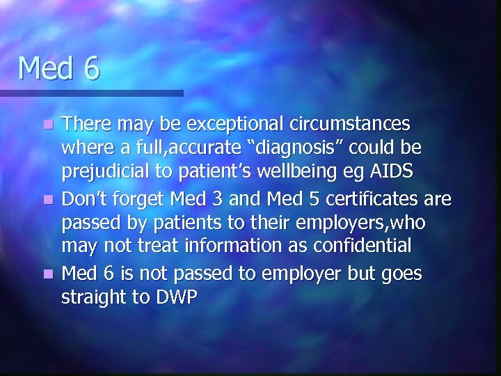 Med 6 There may be exceptional circumstances where a full, accurate “diagnosis” could be