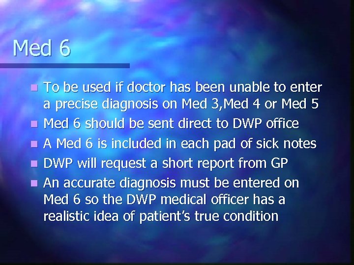 Med 6 n n n To be used if doctor has been unable to