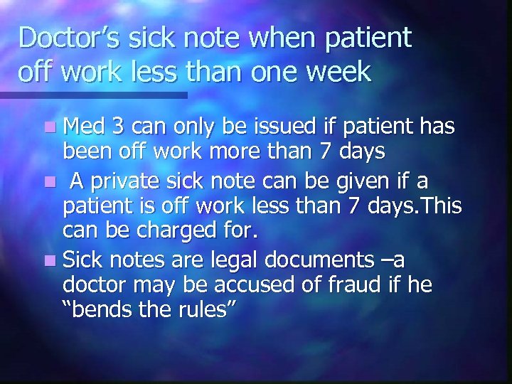 Doctor’s sick note when patient off work less than one week n Med 3