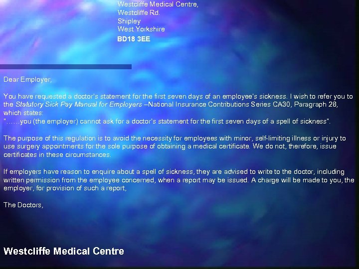  Westcliffe Medical Centre, Westcliffe Rd. Shipley West Yorkshire BD 18 3 EE Dear