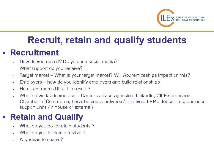 Recruit, retain and qualify students § Recruitment § § § § How do you
