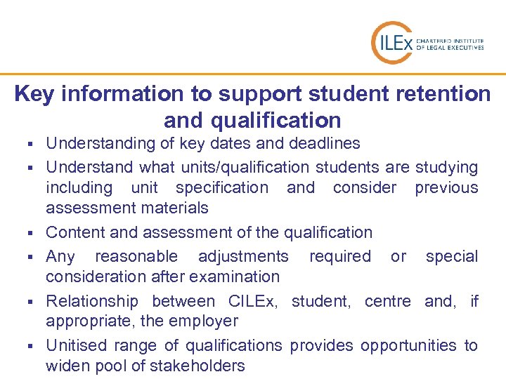 Key information to support student retention and qualification § § § Understanding of key