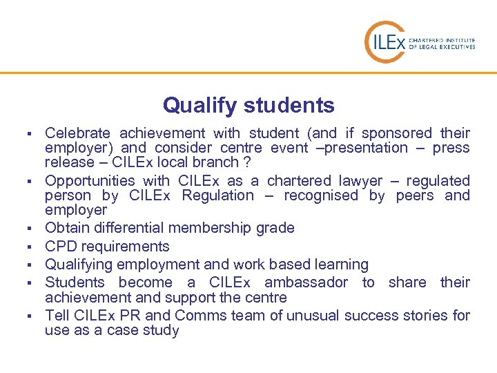 Qualify students § § § § Celebrate achievement with student (and if sponsored their