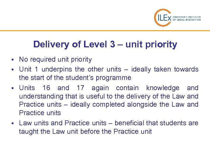 Delivery of Level 3 – unit priority No required unit priority § Unit 1