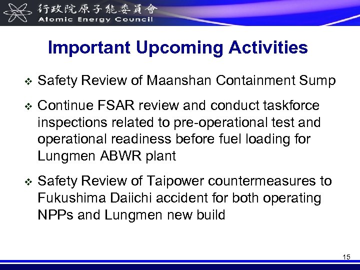 Important Upcoming Activities v Safety Review of Maanshan Containment Sump v Continue FSAR review