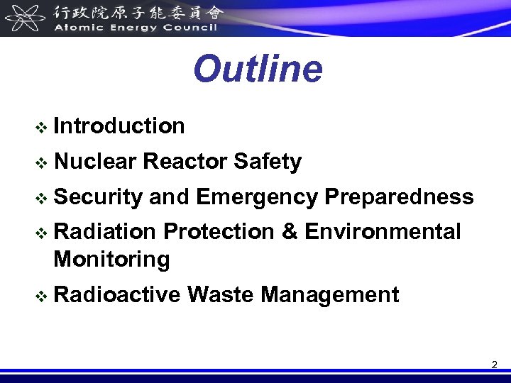 Outline v Introduction v Nuclear v Security Reactor Safety and Emergency Preparedness v Radiation